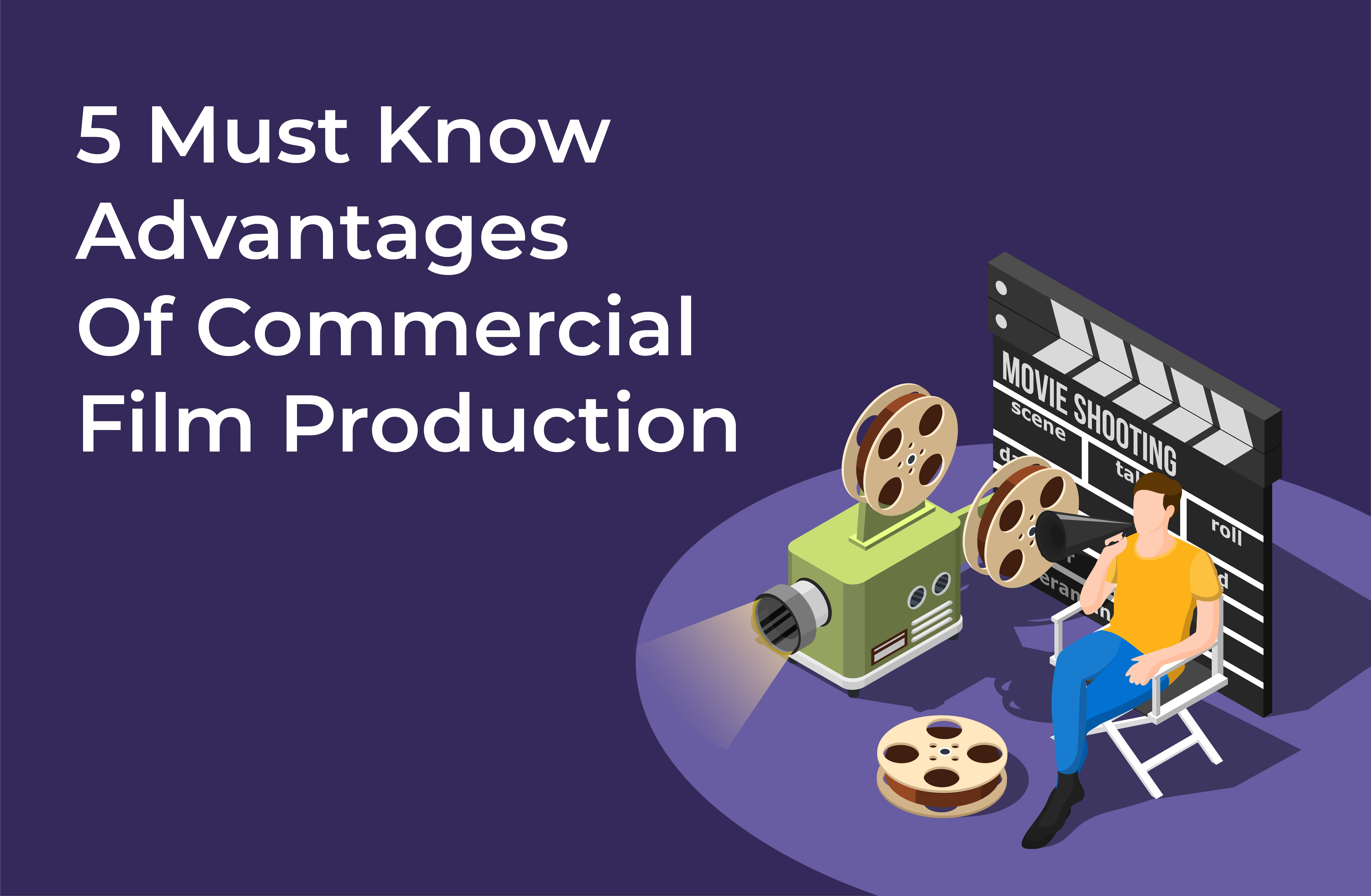 Benefits of Working on Commercial Film Production