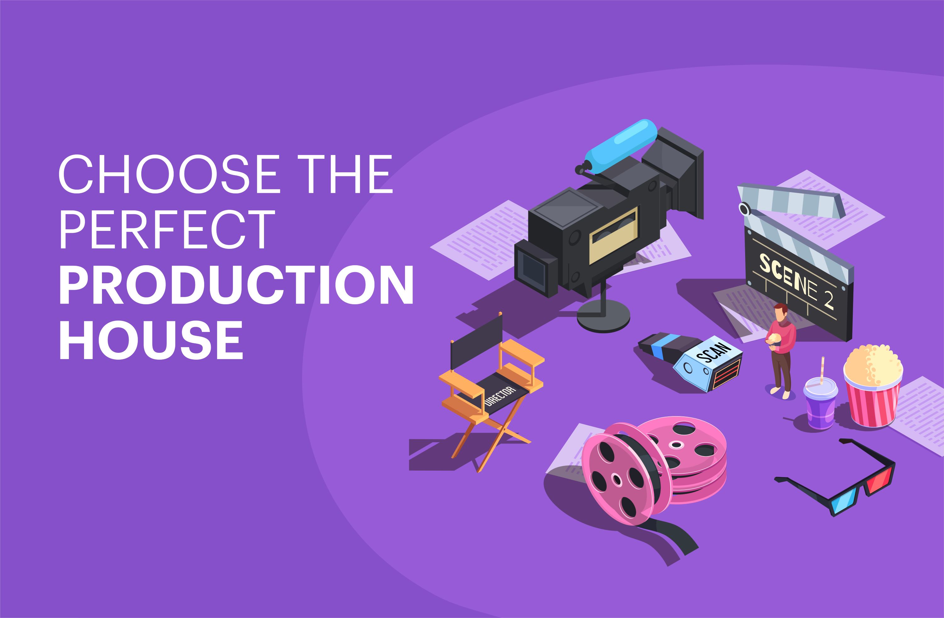 Top Five Tips To Pick The Right Production House