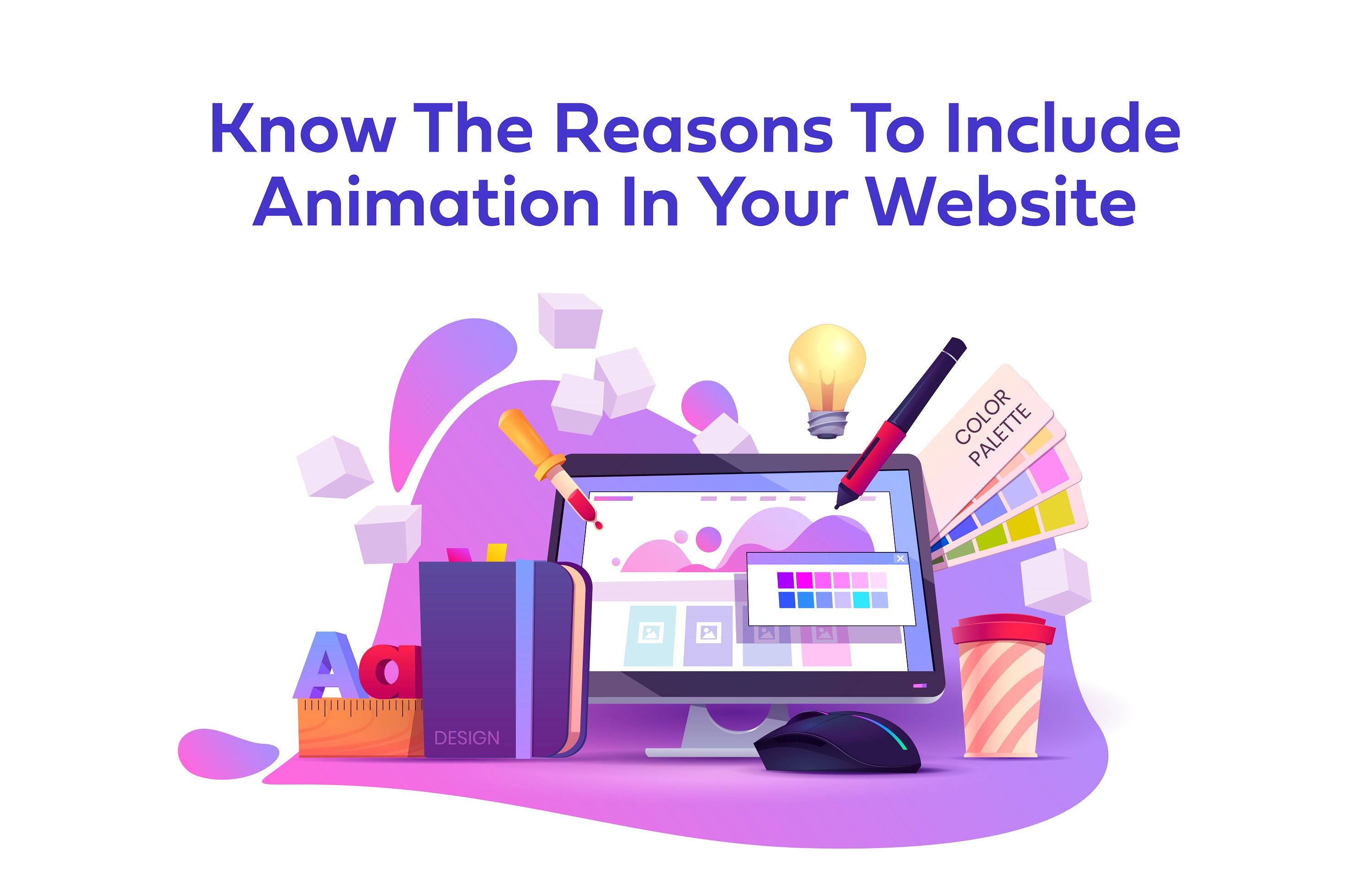 6 Reasons To Use Animation In Your Website Design
