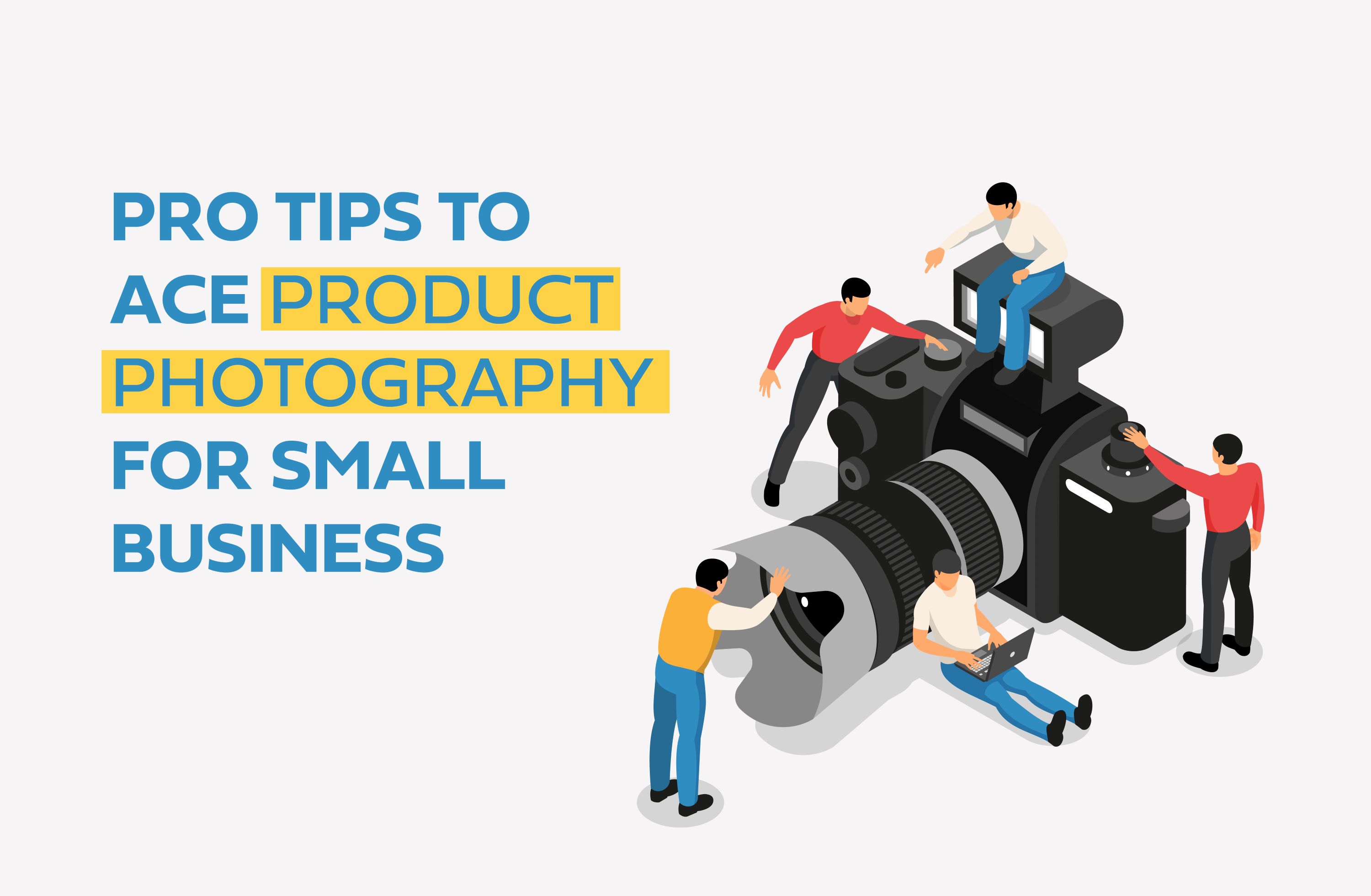 Best Product Photography Tips For Small Business