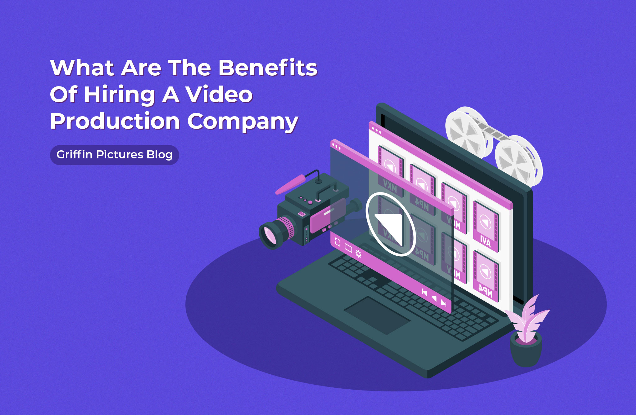 6 Benefits of Hiring A Video Production Company