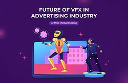 Future of VFX in the Advertising Industry
